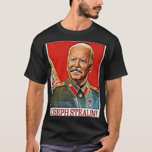 Joseph Stealin Anti Joe Biden Meme Parody Politica T Shirt