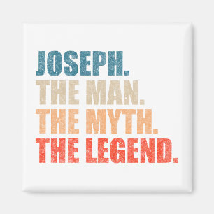 Joseph The Man the Myth the Legend Magnet