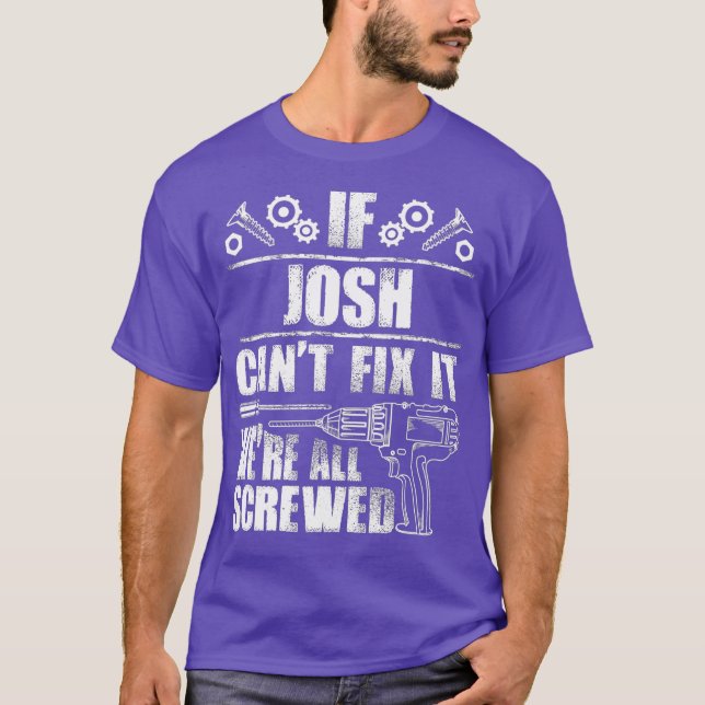 JOSH Gift Namn åtgärdar det roligt att föda Pappa  T Shirt (Framsida)