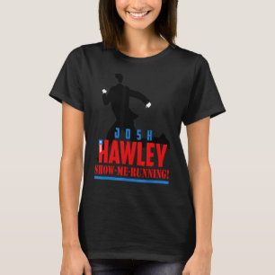 Josh Hawley Show Me Running Josh Hawley Sucks T Shirt