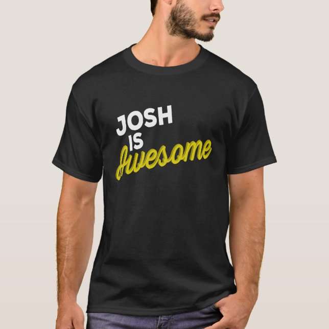 JOSH IS AWESOME Support Team Positive Cheer Fan T Shirt (Framsida)