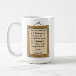 Joshua 1:9- 15 oz. Mugg