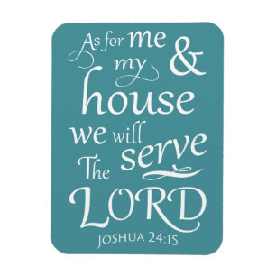 Joshua 24:15 Som för mig och mitt hus.. Magnet
