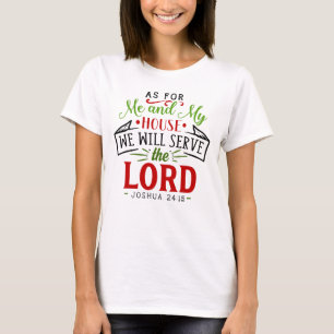 Joshua 24: 15 Som för mitt hus Christian T Shirt