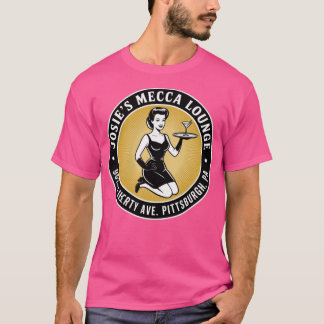 Josie's Mecca Lounge - Pittsburgh T Shirt