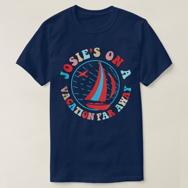 Josies on a Vacation Far Away-skjortcitat T Shirt (Design framsida)