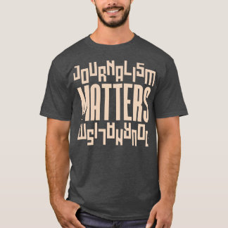 Journalism Ägare 6 T Shirt