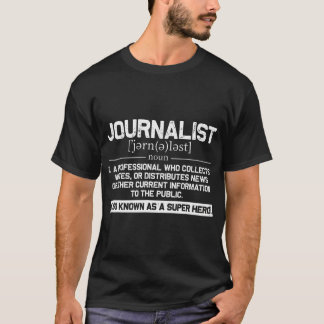 Journalist Definition Nyhetsjournalistik För Skola T Shirt