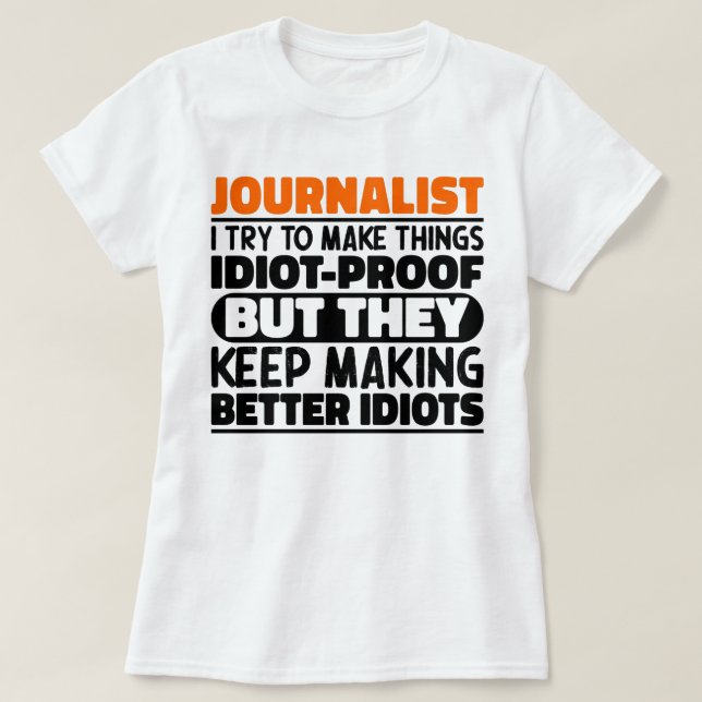 Journalist jag försöker göra Sak Roliga meningar T Shirt (Design framsida)