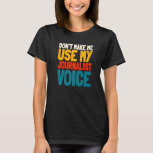 Journalist Röst Skribent Reporter Journalistik Kol T Shirt