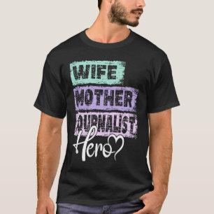 Journalisten för hjälten mor i mamma 1 t shirt