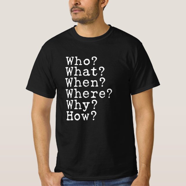 Journalistik frågar vem när varför t shirt (Framsida)