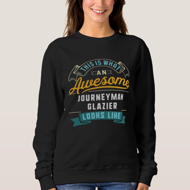 Journeyman Glazier  Awesome Job Occupation T Shirt (Framsida)