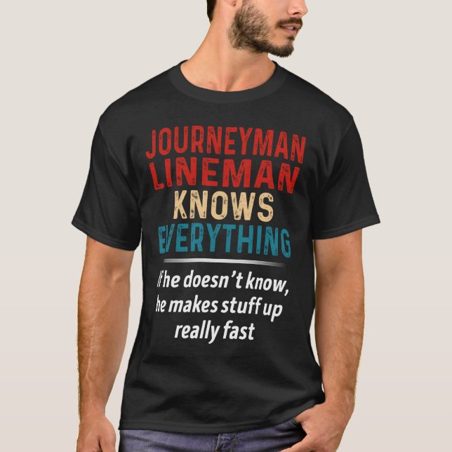 Journeyman Lineman känner till allt T Shirt (Framsida)