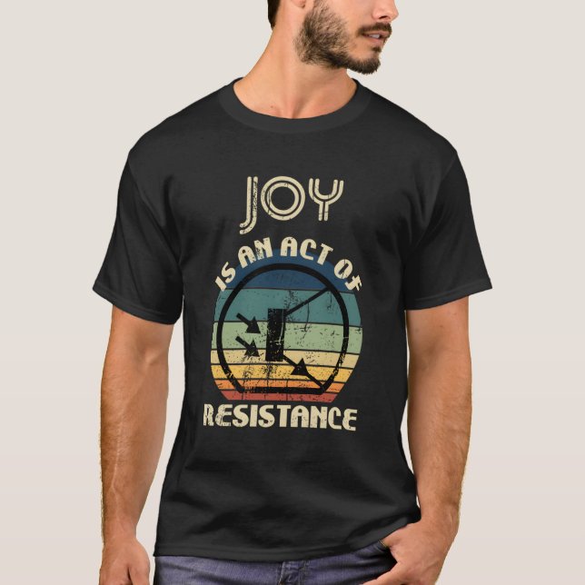 Joy är en motståndsrörelse t shirt (Framsida)