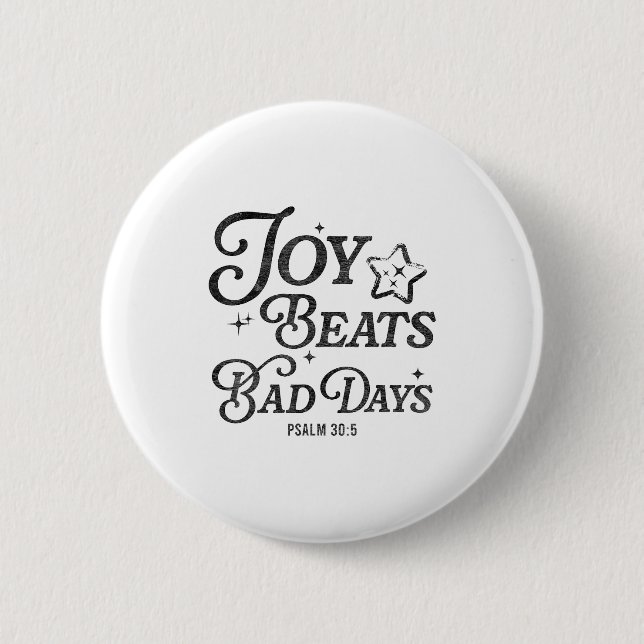 Joy Beats Bad Days Psalm 30_5 Uplifting Christian  Knapp (Framsida)