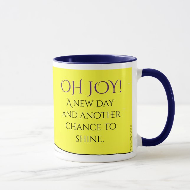 "Joy! En ny dag!" 11 oz kaffe Mugg (Höger)