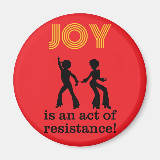 Joy is an act of resistance! - magnet (Framsidan)