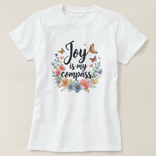 Joy Is My Compass Floral Butterfly  T Shirt (Design framsida)