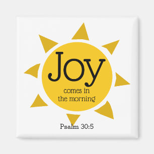 Joy kommer på morgonen magnet