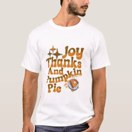Joy, Tack och Pumpkin Paj - 1 Thessaloniki 5:1 T Shirt