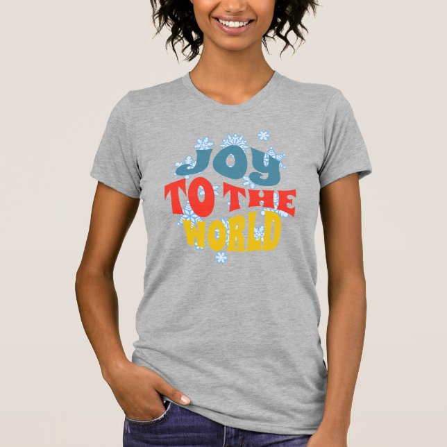 Joy to the World tshirt T Shirt (Framsida)