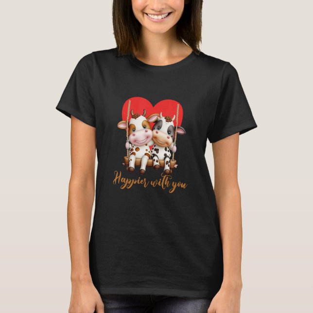 Joyful Duo Happier With You Cow Couple T Shirt (Framsida)