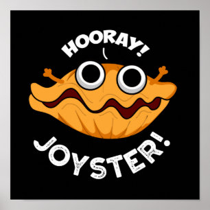 Joyster Funny Glatt Animal Oyster Pun Mörk BG Poster
