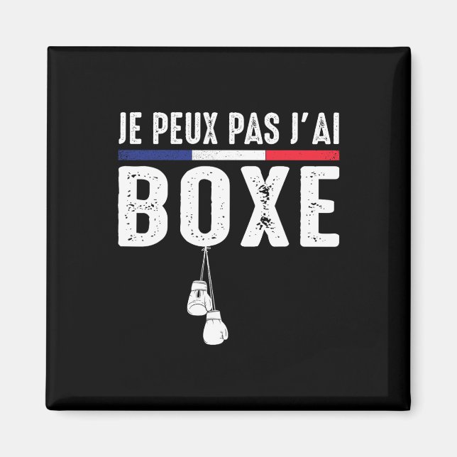 J'peux Pas J'ai Boxe Boxeur Combyt Ring De Boxe Bo Magnet (Framsidan)