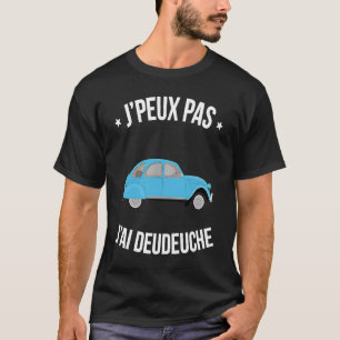 J'peux pas j'ai Deudeuche Les milles ursäuses Humo T Shirt