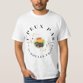 J'peux pas j'ai moules frites t shirt