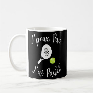 J'peux Pas J'ai Padel, Humor Manar Kvinnor Kaffemugg