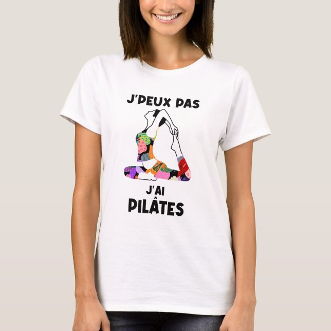 J'peux pas , j'ai pilates t shirt (Framsida)