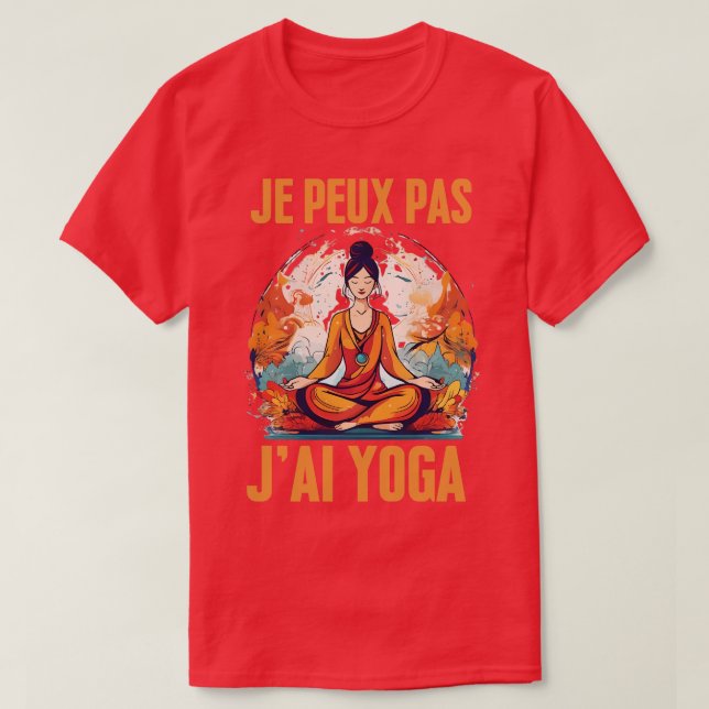 JPeux Pas Jai Yoga Humor Cadeau Drle Mditation Yo T Shirt (Design framsida)