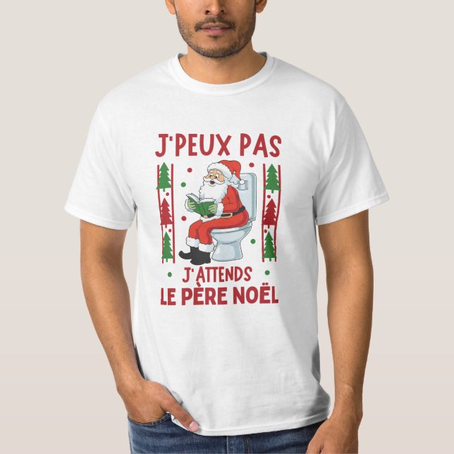 J'peux pas J'attends Père Noël T Shirt (Framsida)