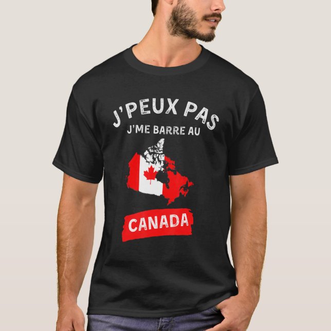 j'peux pas j'me barre au canada - canadien canadie t shirt (Framsida)