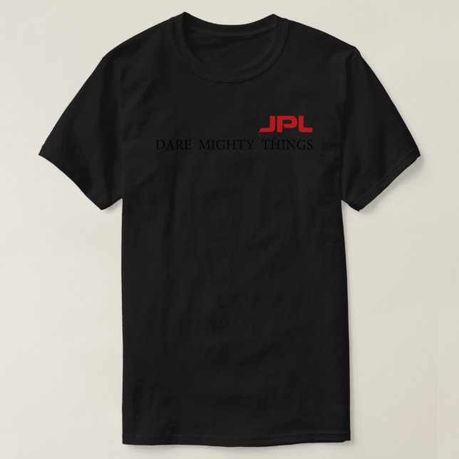 JPL, Dare Mighty Sak. T Shirt (Design framsida)