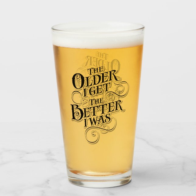 Ju äldre jag får, desto bättre var jag Glass Glaskopp (Framsida fylld)