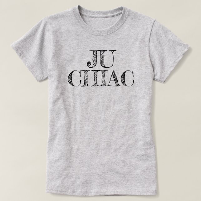 Ju Chiac I är Chiac Acadis T Shirt (Design framsida)