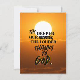 "Ju djupare våra troubler, desto högre är T-Shirt" Vykort