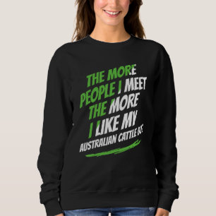 Ju fler människor jag möter Australian Cattle Dog T Shirt