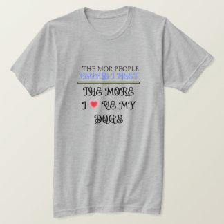 Ju fler människor jag träffar, desto fler Kärlek m T Shirt