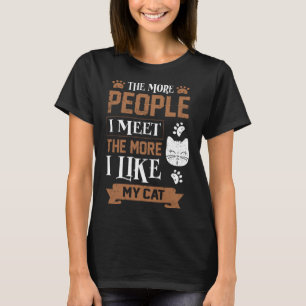 Ju fler människor jag träffar desto mer gillar jag t shirt