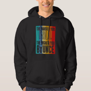 Ju Hårdare Du Faller Desto Högre Studsar Du Sport Hoodie