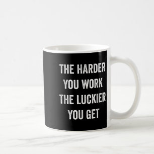 Ju Hårdare Du Jobbar Desto Lyckligare Blir Du Moti Kaffemugg