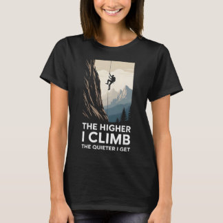 Ju högre jag klättrar desto tystare blir jag Klipp T Shirt