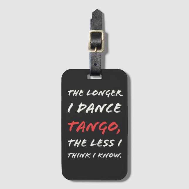 Ju längre jag dansar Tango desto mindre känner jag Bagagebricka (Framsida vertikal)
