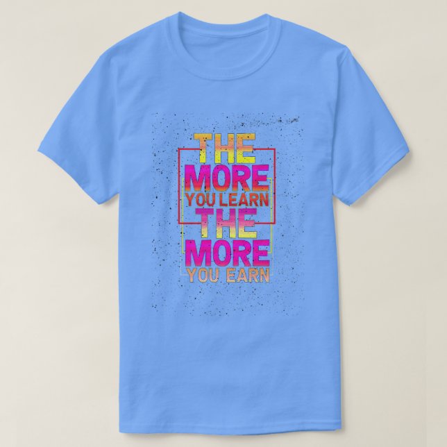 ju mer du lär dig ju mer du får coola t shirt (Design framsida)