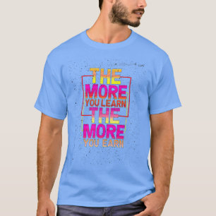 ju mer du lär dig ju mer du får coola t shirt