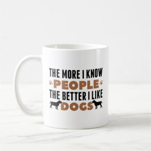 Ju mer jag känner människor desto bättre tycker ja kaffemugg